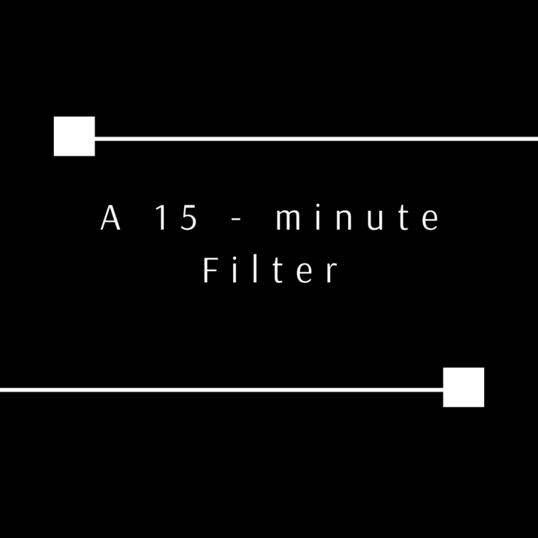 A 15 - minute Filter